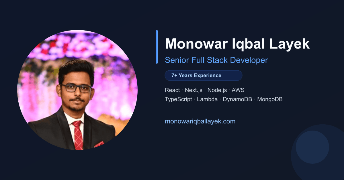 Monowar Iqbal Layek | Senior Full Stack Developer | React & AWS Specialist